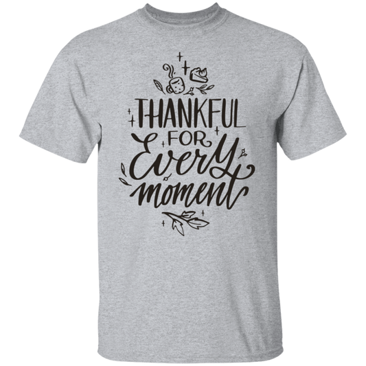 Thankful For Every Moment T-Shirt