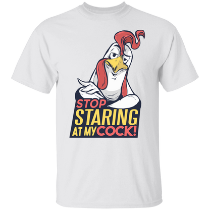 STOP STARING AT MY COCK T-Shirt