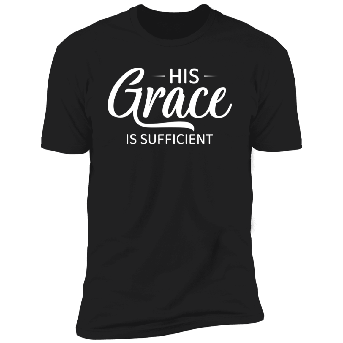 His Grace Is Sufficient T Shirt