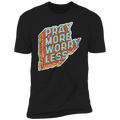 Pray More Worry Less T-Shirt