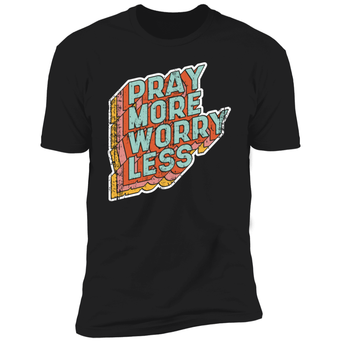 Pray More Worry Less T-Shirt