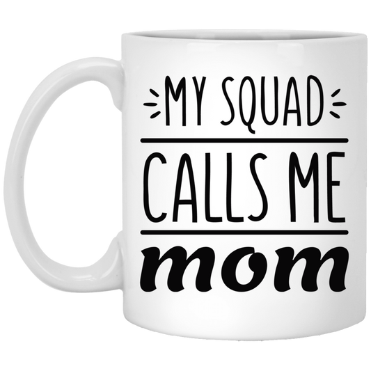 My Squad Calls Me Mom Mug