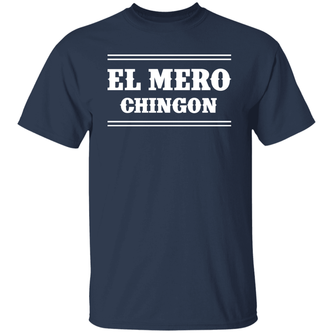 El Mero Chingon T-Shirt